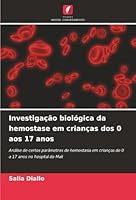 Investigação biológica da hemostase em crianças dos 0 aos 17 anos (Portuguese Edition) 620892460X Book Cover