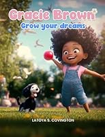 GRACIE BROWN Grow Your Dreams B0G2MYQKG2 Book Cover