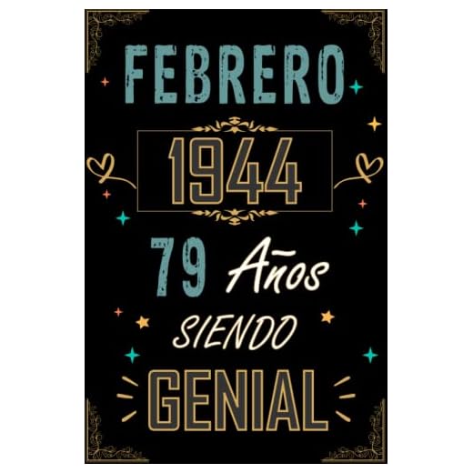 CUADERNO, FEBRERO 1944 79 AÑOS SIENDO GENIAL: Regalo de 79 cumpleaños para mujeres y hombres, ideas de 79 cumpleaños... un cumpleaños... divertido, ... regalo de 79 cumpleaños para él/ella.