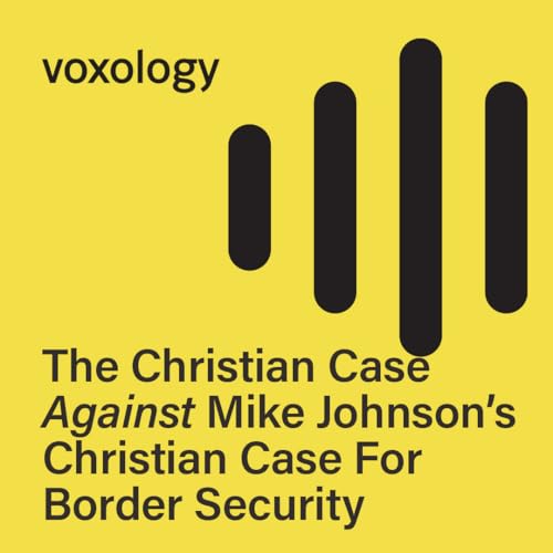 The Christian Case Against Mike Johnson's Christian Case For Border Security
