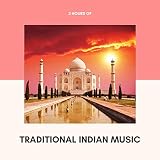 3 Hours of Traditional Indian Music: Meditation & Yoga Music