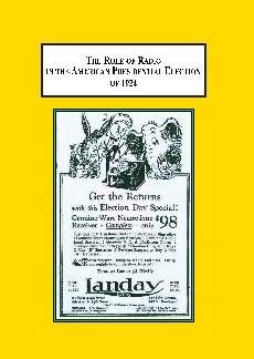 The Role of Radio in the American Presidential Election of 1924: How a New Communications Technology Shapes the Political Process book cover