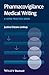 Pharmacovigilance Medical Writing: A Good Practice Guide