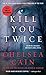 Kill You Twice: An Archie Sheridan / Gretchen Lowell Novel