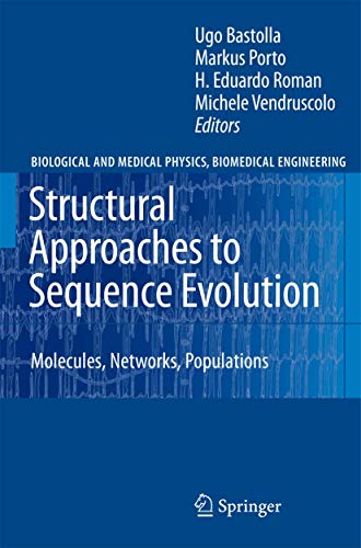 Structural Approaches to Sequence Evolution: Molecules, Networks, Populations (Biological and Medical Physics, Biomedical Engineering) view 2