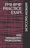  PMI-RMP PRACTICE EXAM: RISK MANAGEMENT PROFESSIONAL