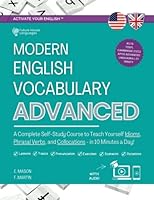 Modern English Vocabulary for Advanced Book: A Complete Self-Study Course to Teach Yourself Idioms, Phrasal Verbs, and Collocations in 10 Minutes a Day 8412214374 Book Cover