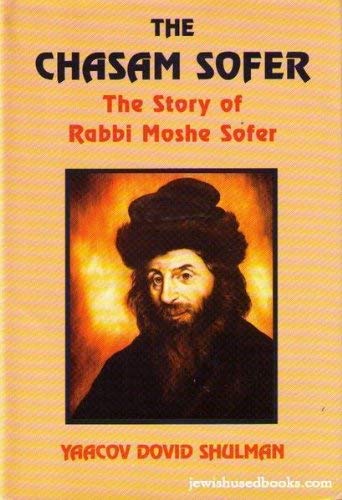The Chasam Sofer: The story of Rabbi Moshe Sofer