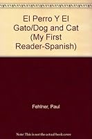 El Perro Y El Gato/Dog and Cat (My First Reader-Spanish) 0516353535 Book Cover