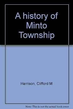 Unknown Binding A history of Minto Township Book