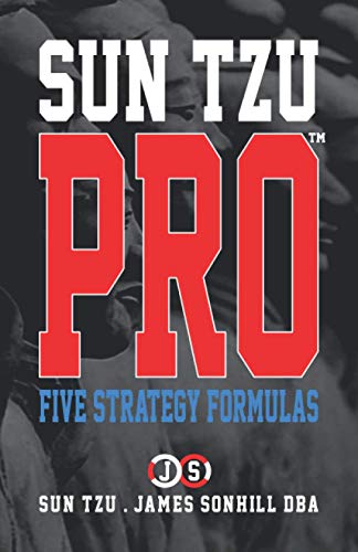 SUN TZU PRO™: FIVE STRATEGY FORMULAS