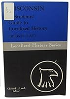 Wisconsin A Students' Guide to Localized History B01LDVRZL6 Book Cover