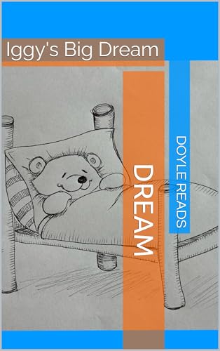 Dream : Iggy's Big Dream (Dream, Wish, Believe, Hope) (English Edition)