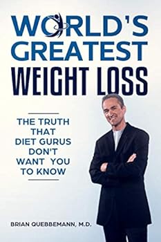 World’s Greatest Weight Loss: The Truth That Diet Gurus Don't Want You To Know