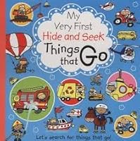 My Very First Hide and Seek Things that Go 1783936371 Book Cover