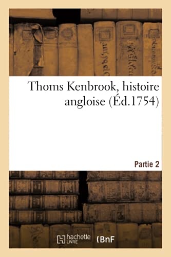 Thoms Kenbrook, histoire angloise. Partie 2 (French Edition)