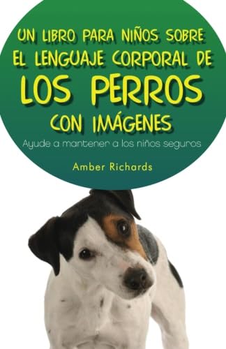Un Libro Para Niños Sobre El Lenguaje Corporal De Los Perros Un Libro Para Niños Sobre El Lenguaje Corporal De Los Perros