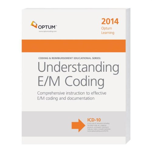 Optum Learning: Understanding E/M Coding 2014 (Coding & Reimbursement ...