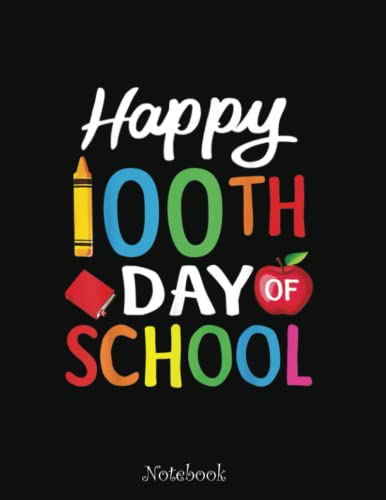 Happy 100th Day of School Shirt for Teacher or Child Notebook: Notebook , Diary, funny Notebook, Journal Gift, 110 Lined Pages, 8.5x11, Soft Cover, ... student Kindergarten , kids ,boys and girls