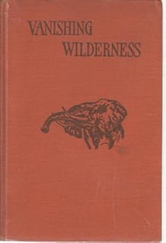 Hardcover Vanishing wilderness Book
