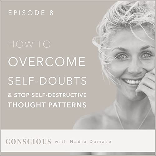 HOW TO OVERCOME SELF-DOUBTS and stop self-destructive thought patterns