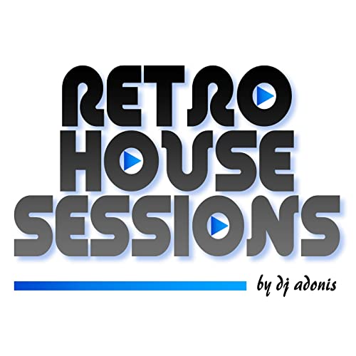 Retro House Sessions by DJ Adonis Podcast Por DJ Adonis capa