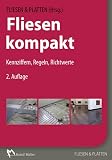 Fliesen kompakt: Kennziffern, Regeln, Richtwerte