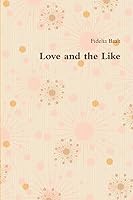 Love and the Like 1291197087 Book Cover