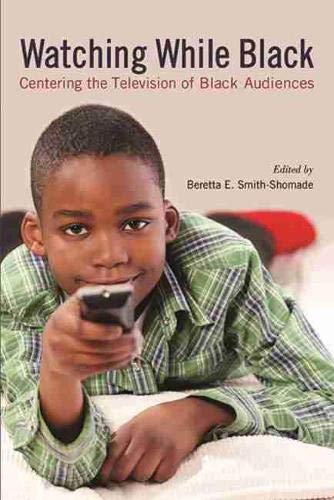 Watching While Black: Centering the Television of Black Audiences