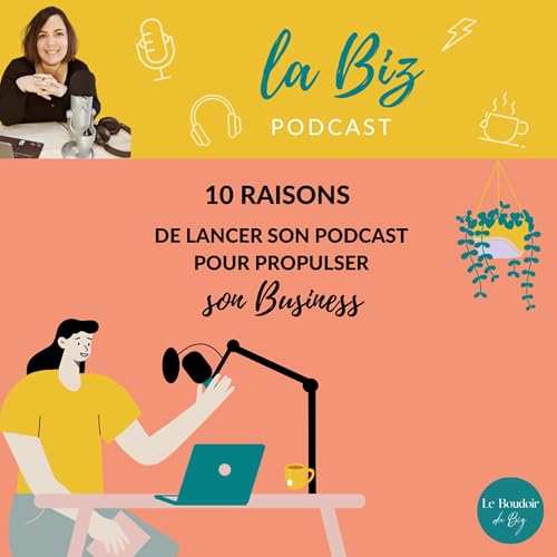 #14 I 10 raisons de lancer son podcast pour propulser son entreprise