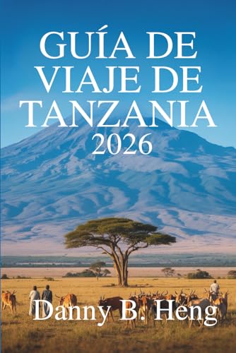 Guía de viaje de Tanzania 2026: Embárcate en una aventura a través de las maravillas naturales de África Oriental.
