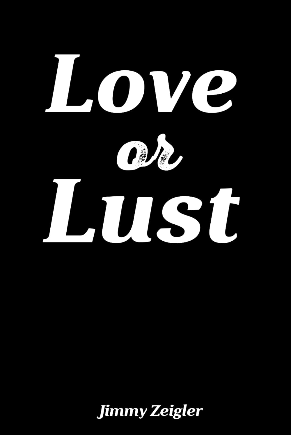 LOVE OR LUST