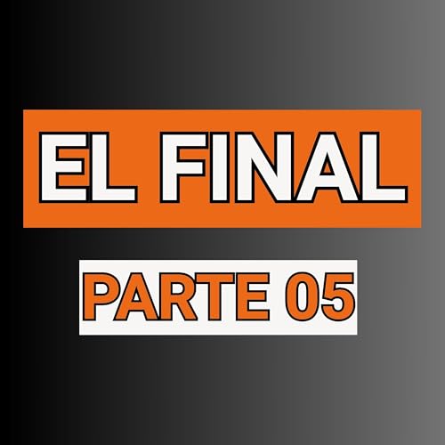 El final - Parte 05: Cómo crecer tu podcast sin video ni redes: la estrategia de audio que nadie te cuenta