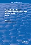 Yeast Cell Envelopes Biochemistry Biophysics and Ultrastructure: Volume I
