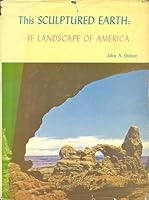 This sculptured earth: The landscape of America B0007HJ7QY Book Cover