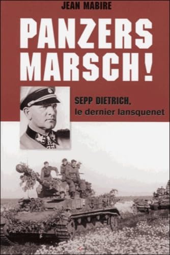 livre Panzers Marsch ! Sepp Dietrich, le dernier lansquenet