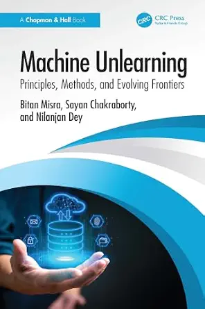 Machine Unlearning: Principles, Methods, and Evolving Frontiers-Wow! eBook