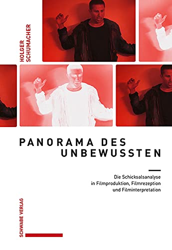 Panorama Des Unbewussten: Die Schicksalsanalyse in Filmproduktion, Filmrezeption Und Filminterpretation (German Edition)