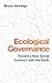 Ecological Governance: Toward a New Social Contract with the Earth