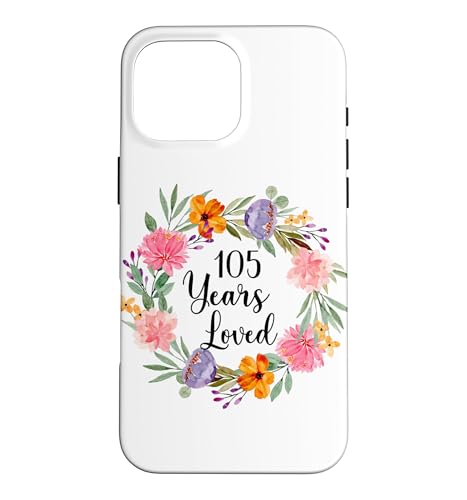 105 Years Loved 105th Birthday Floral 105 Year Old Men Women �X�}�z�P�[�X iPhone 16 Pro Max �p