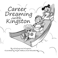 Career Dreaming with Kingston a-Z: Career Dreaming 0578667711 Book Cover