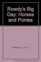Rowdy's Big Day: Horses and Ponies 1577597672 Book Cover