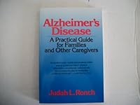Alzheimer's Disease: A Practical Guide for Families and Other Caregivers 0824512847 Book Cover