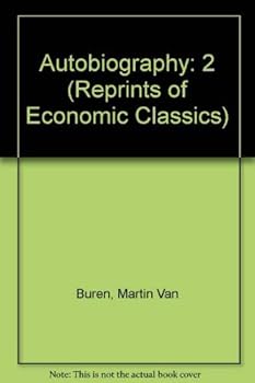 Hardcover The Autobiography of Martin Van Buren (Reprints of Economic Classics) Book