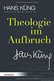 Theologie im Aufbruch (Hans Küng Sämtliche Werke) - Hans Küng