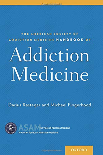 The American Society of Addiction Medicine Handbook of Addiction Medicine