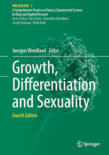 Growth, Differentiation and Sexuality (The Mycota, 1)