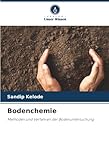 Bodenchemie: Methoden und Verfahren der Bodenuntersuchung