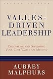 Values-Driven Leadership: Discovering and Developing Your Core Values for Ministry
