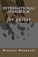 International Songbook: for guitar 1508967148 Book Cover
